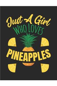 Just A Girl Who Loves Pineapples