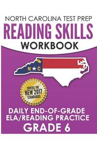 NORTH CAROLINA TEST PREP Reading Skills Workbook Daily End-of-Grade ELA/Reading Practice Grade 6