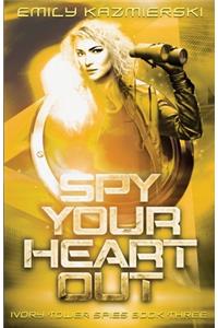 Spy Your Heart Out