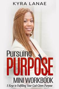 Pursuing Purpose Mini Workbook