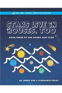 Stars Live in Houses, Too