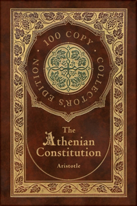 The Athenian Constitution (100 Copy Collector's Edition)