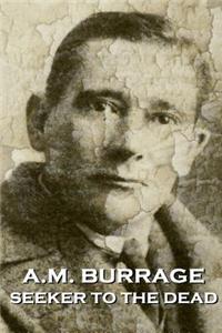 A.M. Burrage - Seeker to the Dead