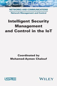 Intelligent Security Management and Control in the IoT