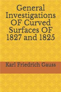 General Investigations of Curved Surfaces of 1827 and 1825