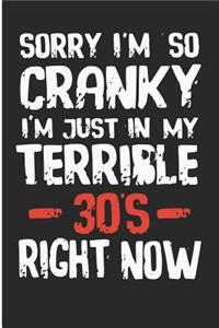 Sorry I'm So Cranky I'm Just in My Terrible 30's Right Now