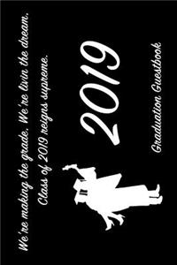 We're Making the Grade, We're Livin' the Dream, Class of 2019 Reigns Supreme.