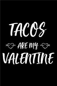 Tacos Are My Valentine