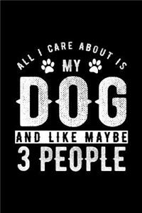 All I Care about Is My Dog and Like Maybe 3 People