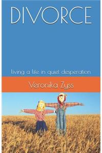 Divorce: Living a Life in Quiet Desperation