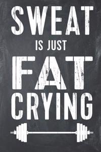 Sweat Is Just Fat Crying