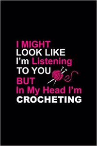 In My Head I'm Crocheting
