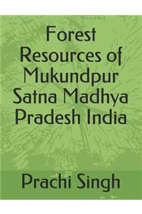 Forest Resources of Mukundpur Satna Madhya Pradesh India