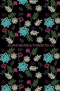 Mum's Notes & Things to Do