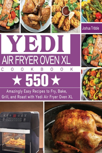 Yedi Air Fryer Oven XL Cookbook