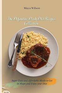 Definitive Dash Diet Recipes Collection