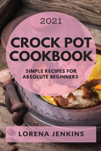 Crock Pot Cookbook 2021