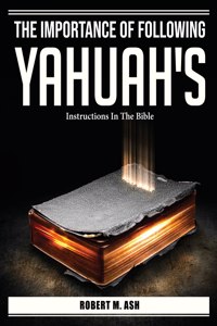 The Importance Of Following Yahuah's