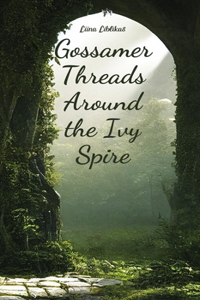 Gossamer Threads Around the Ivy Spire