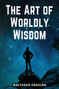 The Art of Worldly Wisdom