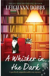 A Whisker in the Dark