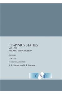 P. Papinius Statius Volume I: Thebaid and Achilleid