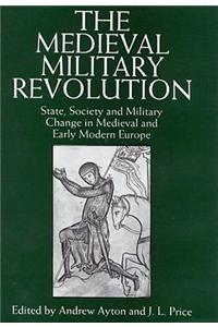 The Medieval Military Revolution
