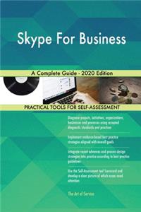 Skype For Business A Complete Guide - 2020 Edition