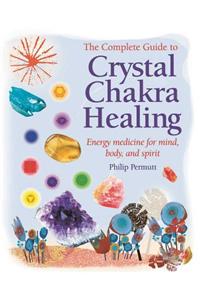 Complete Guide to Crystal Chakra Healing