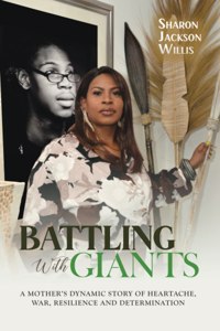 Battling with Giants: A Mother's Dynamic Story of Heartache, War, Resilience and Determination