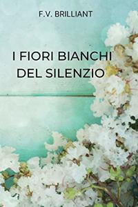 I Fiori Bianchi del Silenzio