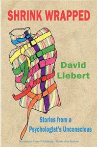 Shrink Wrapped - Stories from a Psychologist's Unconscious