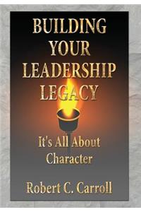 Building Your Leadership Legacy