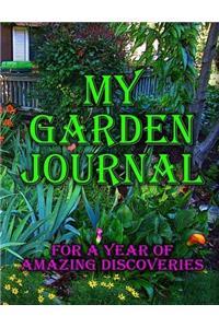 My Garden Journal: For a Year of Amazing Discoveries