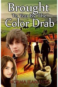 Brought to You by the Color Drab