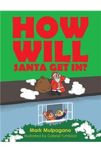 How will Santa get in?