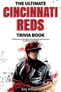 Ultimate Cincinnati Reds Trivia Book