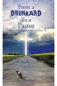 From a Drunkard to a Pastor