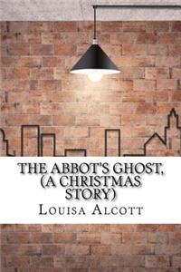 Abbot's Ghost, (A Christmas Story)
