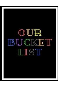 Our Bucket List: A Journal, Black Book, Notebook, Blank Book