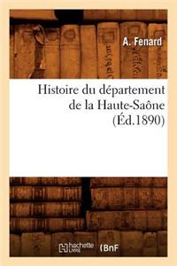 Histoire Du Département de la Haute-Saône, (Éd.1890)