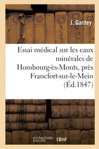 Essai médical sur les eaux minérales de Hombourg-ès-Monts, près Francfort-sur-le-Mein