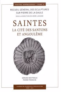 Saintes, La Cite Des Santons Et Angouleme