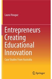 Entrepreneurs Creating Educational Innovation