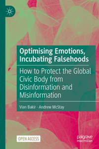 Optimising Emotions, Incubating Falsehoods