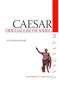 Der Gallische Krieg / Bellum Gallicum