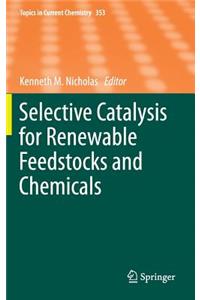 Selective Catalysis for Renewable Feedstocks and Chemicals