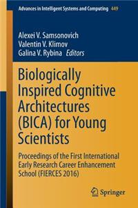 Biologically Inspired Cognitive Architectures (Bica) for Young Scientists