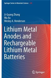 Lithium Metal Anodes and Rechargeable Lithium Metal Batteries