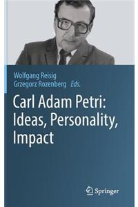 Carl Adam Petri: Ideas, Personality, Impact